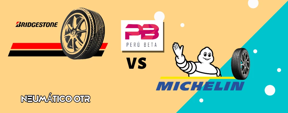 Michelin VS Bridgestone - NEUMÁTICO OTR